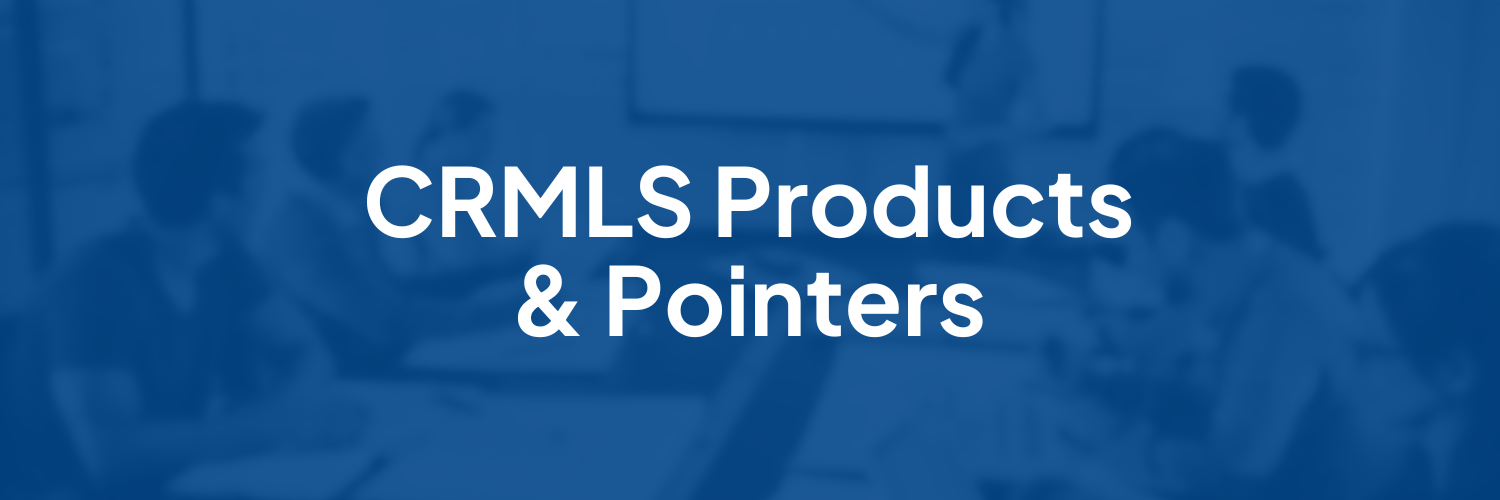CRMLS Products & Pointers Blog Banner